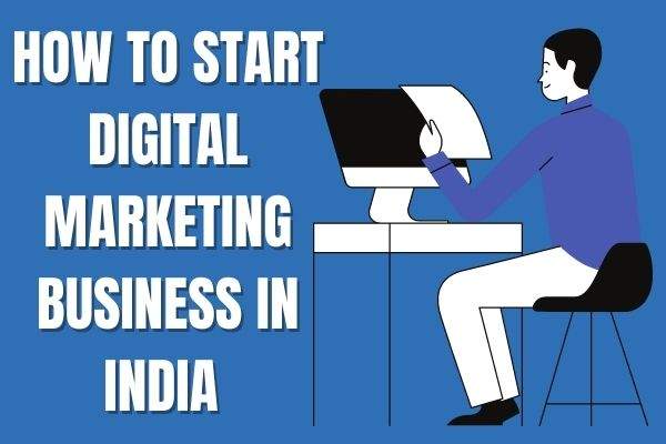 how-to-start-digital-marketing-business-in-india-2021