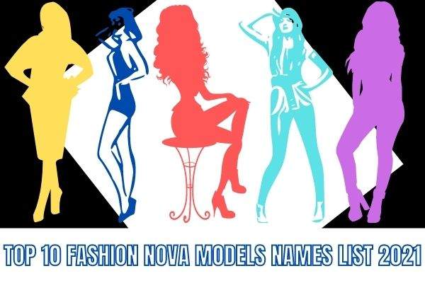 Top 10 Fashion Nova Models Names List 2021